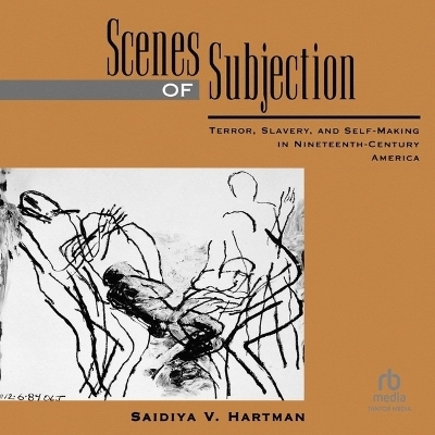 Scenes of Subjection - Saidiya V Hartman