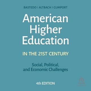 American Higher Education in the Twenty-First Century: Social, Political, and Economic Challenges
