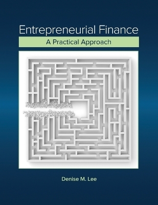 Entrepreneurial Finance - Denise M Lee