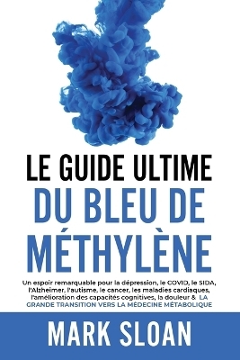 Le guide ultime du bleu de méthylène - Mark Sloan