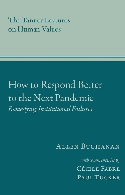 How to Respond Better to the Next Pandemic - Allen Buchanan