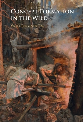 Concept Formation in the Wild - Yrj&ouml; Engestr&ouml;m