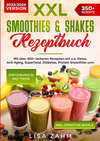 XXL Smoothies & Shakes Rezeptbuch