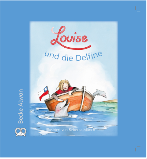 Louise und die Delfine - Alwan Becke, Rebecca M&ouml;nch