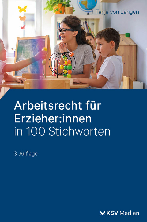 Arbeitsrecht f&uuml;r Erzieher:innen in 100 Stichworten - Tanja von Langen
