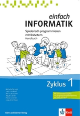 Einfach Informatik Zyklus 1 - Michelle Barnett, Juraj Hromkovič, Anna Laura John, Regula Lacher, Pascal L&uuml;tscher, Jacqueline Staub
