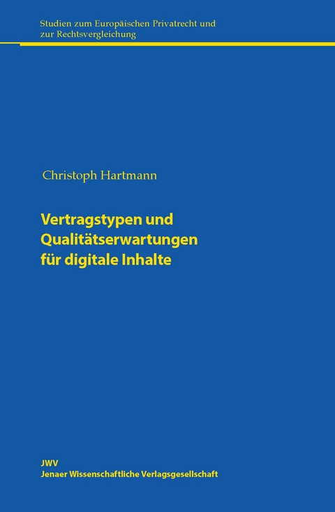 Vertragstypen und Qualit&auml;tserwartungen f&uuml;r digitale Inhalte - Christoph Hartmann