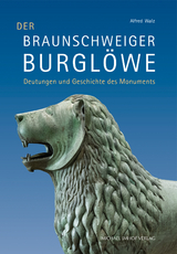 Der Braunschweiger Burgl&ouml;we - Alfred Walz