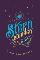 Sternstunden der Bibel - Klaus G&uuml;ntzschel