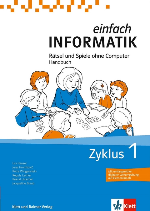 Einfach Informatik Zyklus 1 - Urs Hauser, Juraj Hromkovič, Petra Klingenstein, Regula Lacher, Pascal L&uuml;tscher, Jacqueline Staub