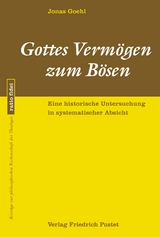 Gottes Verm&ouml;gen zum B&ouml;sen - Jonas Goehl