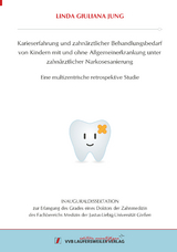 Karieserfahrung und zahn&auml;rztlicher Behandlungsbedarf von Kindern mit und ohne Allgemeinerkrankung unter zahn&auml;rztlicher Narkosesanierung - Linda Giuliana Jung