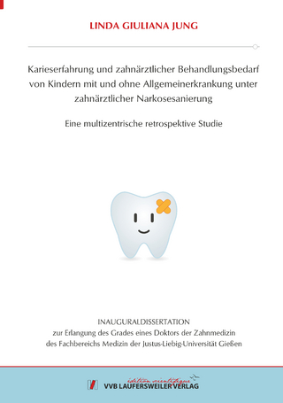 Karieserfahrung und zahnärztlicher Behandlungsbedarf von Kindern mit und ohne Allgemeinerkrankung unter zahnärztlicher Narkosesanierung