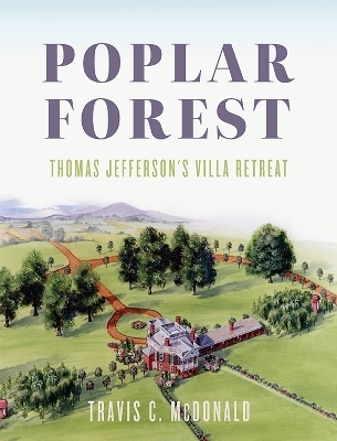 Poplar Forest - Travis C. McDonald