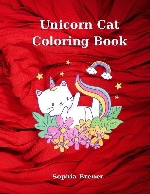 Unicorn Cat Coloring Book - Sophia Brener