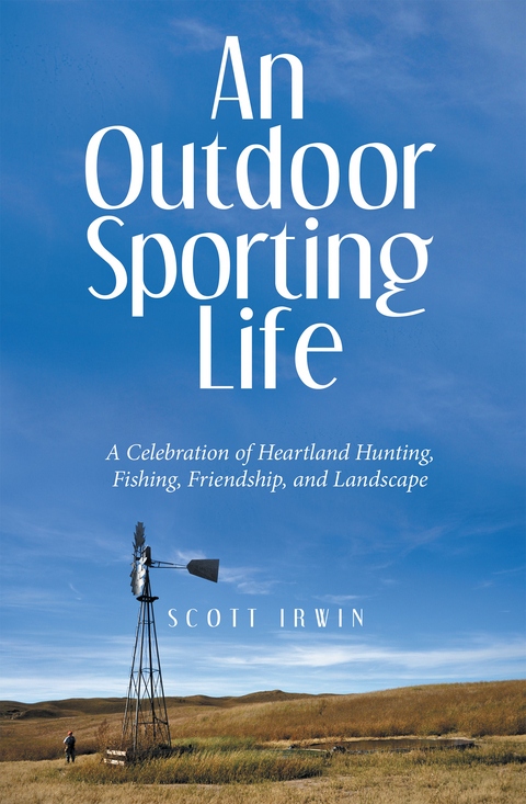 An Outdoor Sporting Life - Scott Irwin