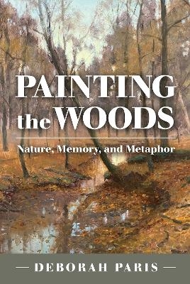 Painting the Woods - Deborah Paris