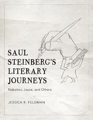 Saul Steinberg's Literary Journeys - Jessica R. Feldman