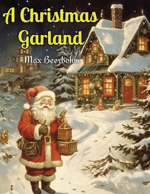 A Christmas Garland -  Max Beerbohm
