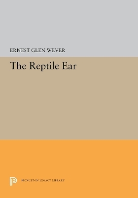 The Reptile Ear - Ernest Glen Wever