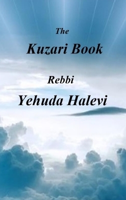 The Kuzari Book - Rebbi Yehuda Halevi