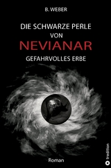 DIE SCHWARZE PERLE VON NEVIANAR - Eine spannend erz&auml;hlte Heldenreise als Fantasy-Roman mit &uuml;berraschenden Wendungen - B. Weber