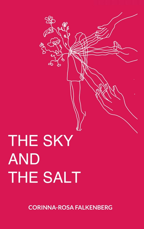The sky and the salt - Corinna-Rosa Falkenberg