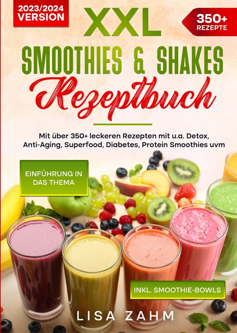 XXL Smoothies & Shakes Rezeptbuch - Lisa Zahm
