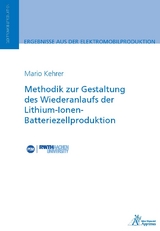 Methodik zur Gestaltung des Wiederanlaufs der Lithium-Ionen-Batteriezellproduktion - Mario Kehrer