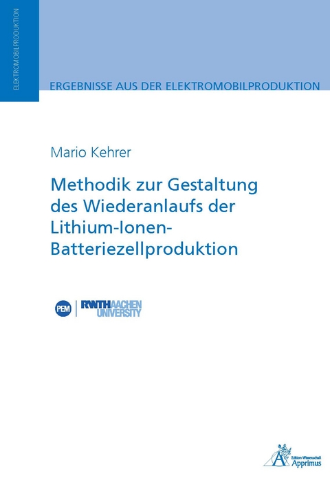 Methodik zur Gestaltung des Wiederanlaufs der Lithium-Ionen-Batteriezellproduktion - Mario Kehrer