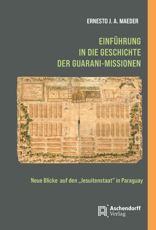 Einführung in die Geschichte der Guarani-Missionen