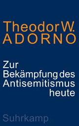 Zur Bek&auml;mpfung des Antisemitismus heute - Theodor W. Adorno