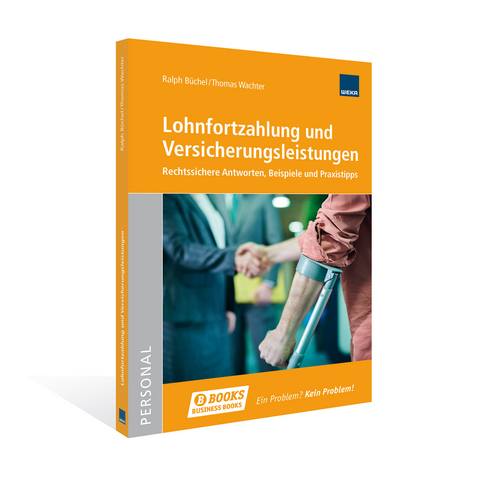 Lohnfortzahlung und Versicherungsleistungen - Ralph B&uuml;chel, Thomas Wachter