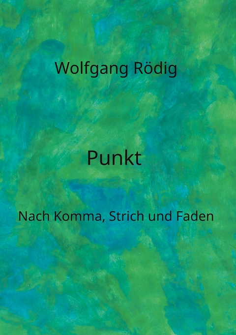 Punkt - Wolfgang R&ouml;dig