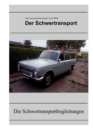 Lastkraftwagen in den DDR Kraftverkehrsbetrieben / Schwertransportbegleitungen in der DDR