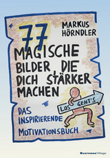77 magische Bilder, die dich st&auml;rker machen - Markus H&ouml;rndler