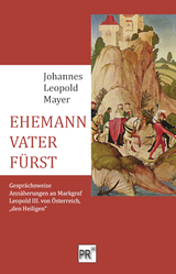 EHEMANN &ndash; VATER &ndash; F&Uuml;RST - Johannes Leopold Mayer