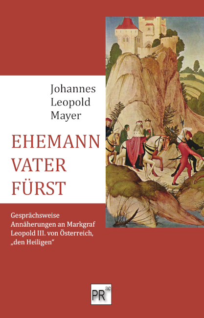 EHEMANN &ndash; VATER &ndash; F&Uuml;RST - Johannes Leopold Mayer