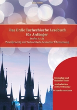 Lerne Tschechisch: Das Erste Tschechische Lesebuch f&uuml;r Anf&auml;nger - Lilie Ha&scaron;ek