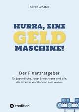 Hurra, eine Geldmaschine! - Silvan Sch&auml;fer
