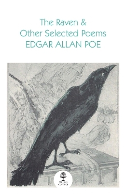 The Raven and Other Selected Poems - Edgar Allan Poe