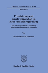 Privatisierung und private Tr&auml;gerschaft im Justiz- und Ma&szlig;regelvollzug. - Tassilo du Mesnil de Rochemont