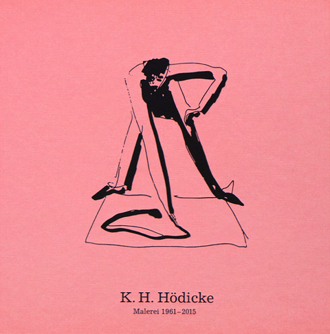 K.H. H&ouml;dicke. Malerei 1961-2015 - 