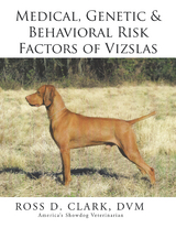 Medical, Genetic & Behavioral Risk Factors of Vizslas - Ross D. Clark