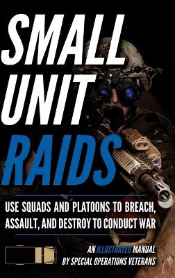 Small Unit Raids - Matthew Luke