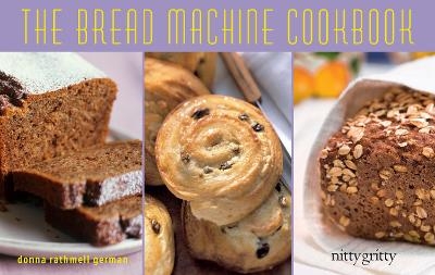 The Bread Machine Cookbook - Donna Rathmell German