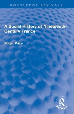 A Social History of Nineteenth-Century France