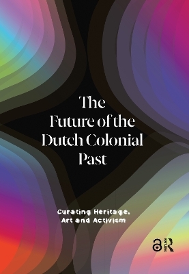 The Future of the Dutch Colonial Past - 