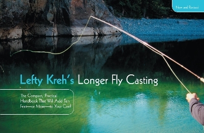 Lefty Kreh's Longer Fly Casting - Lefty Kreh