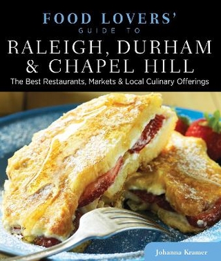 Food Lovers' Guide to® Raleigh, Durham & Chapel Hill